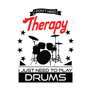 Drumming - Better Than Therapy Gift For Drummers T-Shirt