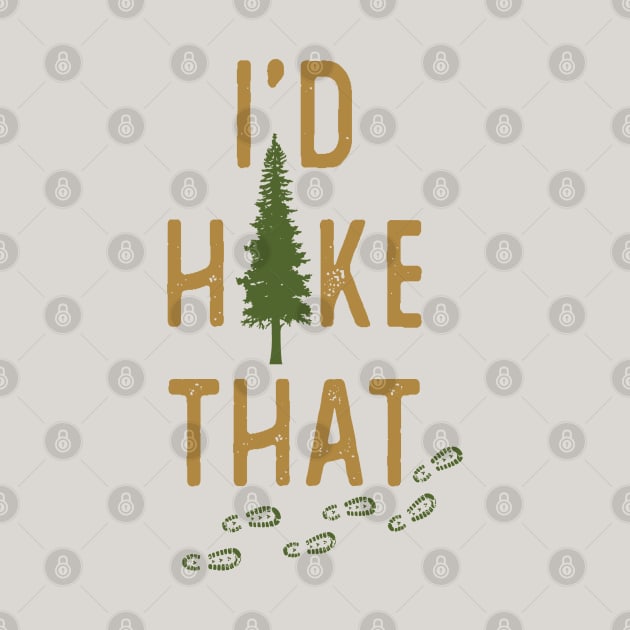 I'd Hike That Funny Hiking by figandlilyco