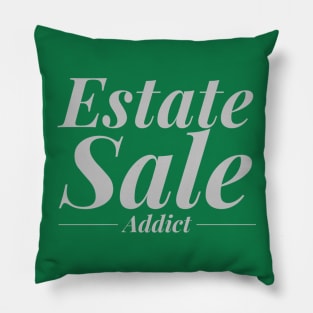 Estate Sale Addict Pillow