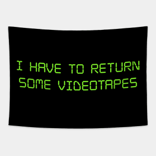 I have to return some videotapes Tapestry