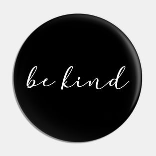 Be Kind Slogan For Peace Wellness and Positivity Pin