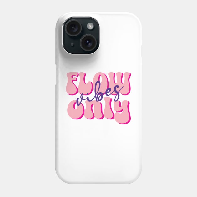 Flow vibes only Phone Case by flowin.lines