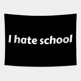 I hate school Tapestry