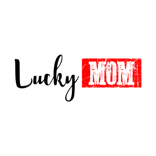 The Lucky Mom T-Shirt