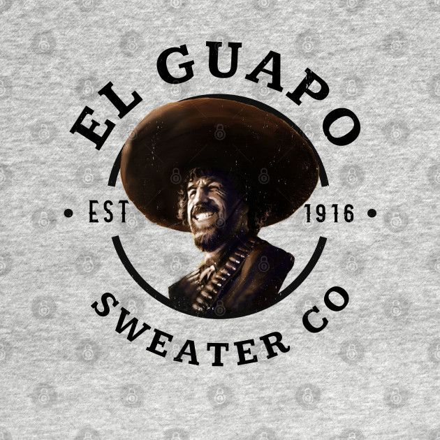 El Guapo Sweater Co El Guapo Sweater T Shirt Teepublic
