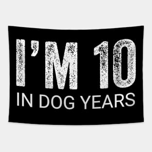 I'm 10 In Dog Years Funny 70th Birthday Tapestry