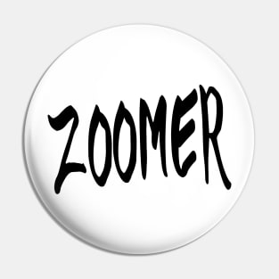 ZOOMER Pin