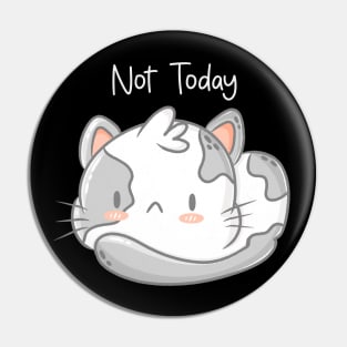 Not Today Pin