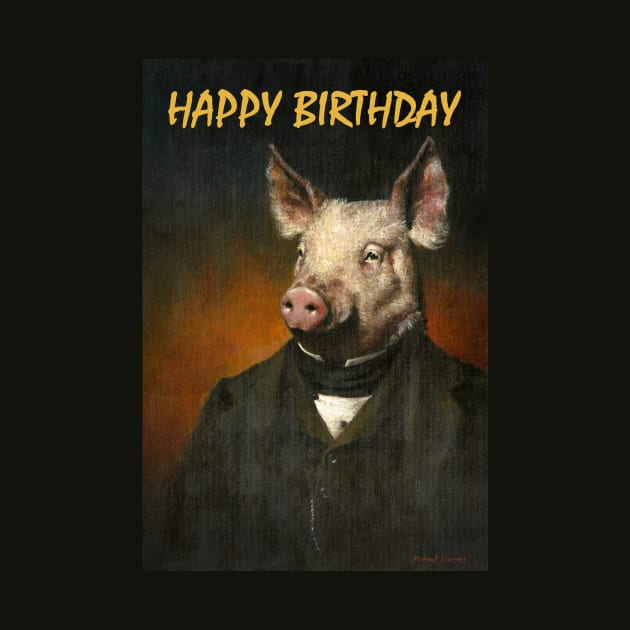 Happy Birthday Mr Pig by mictomart
