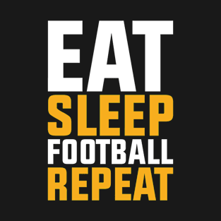 Eat Sleep Football Repeat T-Shirt