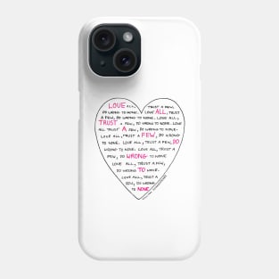 Love all, trust a few, do wrong to none. Shakespeare quote Phone Case