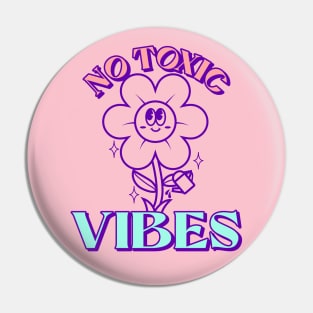 Be Happy Stay Positive No Toxic Vibes Pin