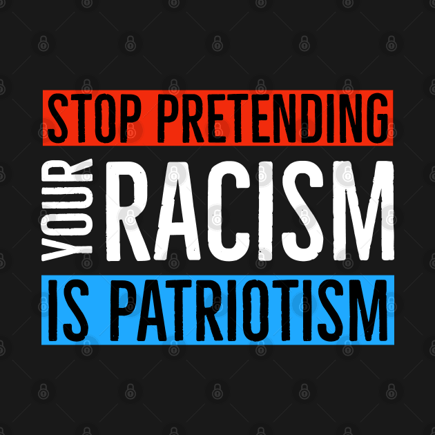 Stop Pretending Your Racism Is Patriotism by Suzhi Q