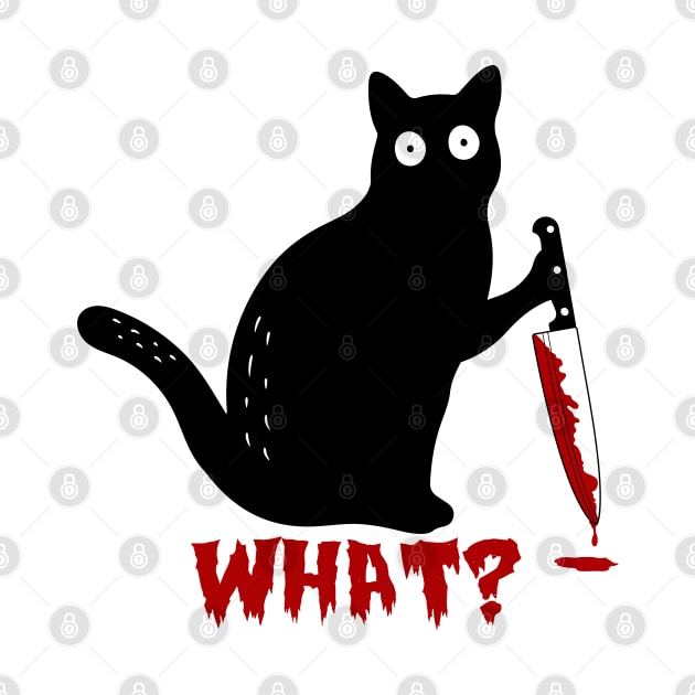 Cat What? - Funny Black Cat - Murderous Cat With Knife - What Cat - Spooky Lockdown Cat by Muzaffar Graphics