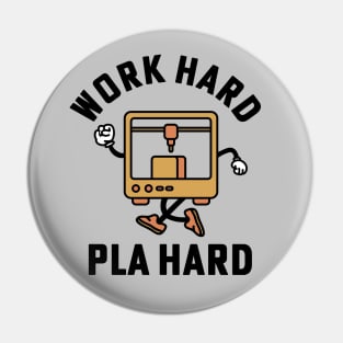 Work Hard Pla Hard 3d Printing 3D Printer Pin