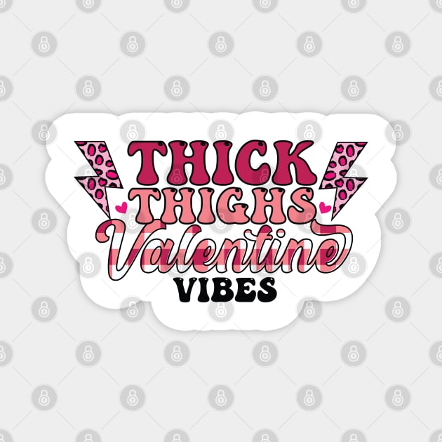 Thick Thighs Valentine Vibes Magnet by EvetStyles