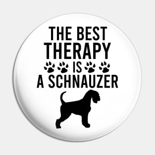 The best therapy is a schnauzer Pin