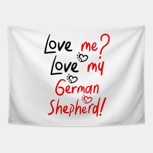 :Love me Love my German Shepherd! Especially for GSD owners! Tapestry