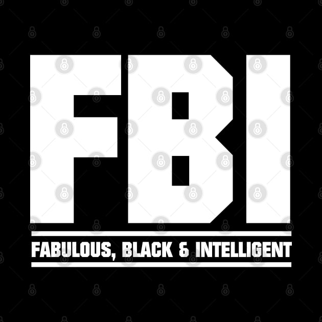 FBI Fabulous Black and Intelligent by blackartmattersshop