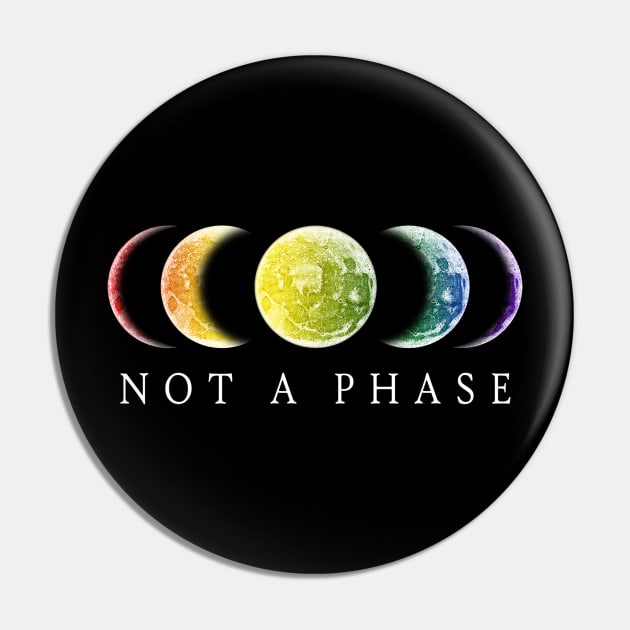 Not A Phase Gay Pride LGBT Pin by PrideMarks