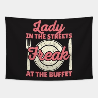 Buffet Shirt - Lady in the Streets Freak at the Buffet Tapestry