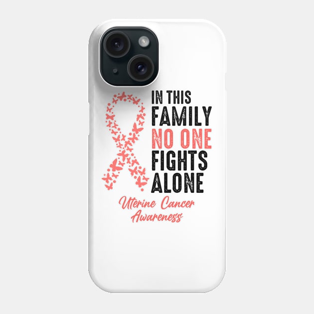 No One Fights Alone Uterine Cancer Phone Case by JB.Collection