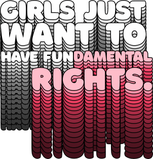 Girls Just Want to Have Fundamental Rights - Typographic Design Magnet