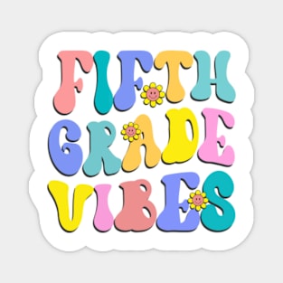 Fifth Grade Vibes First Day Back to School Teacher Students Magnet