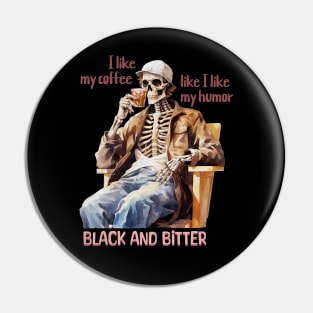 Funny Skeleton with Coffee, Dark Sarcastic Humor Pin