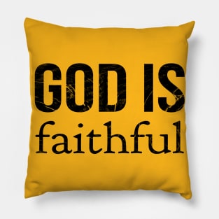 God Is Faithful Cool Motivational Christian Pillow