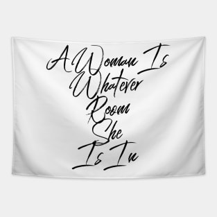 A Woman Is Whatever Room She Is In, Quote Tshirt, Proverb, Inspiration, Wise Tapestry