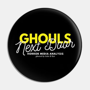 Ghouls Next Door Pin