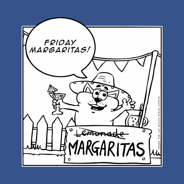 Discover Derek the Cat - Friday Margaritas - Derekthecatcomic - T-Shirt