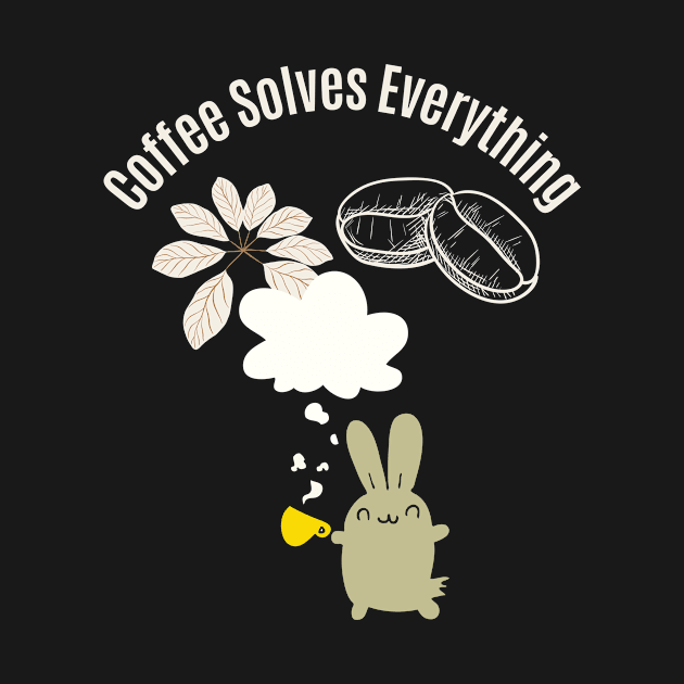 Coffee Solves Everything by olaviv