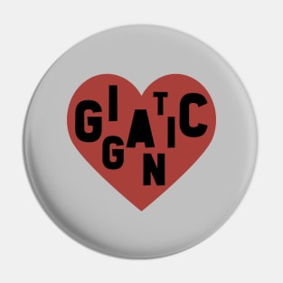 Gigantic, black Pin