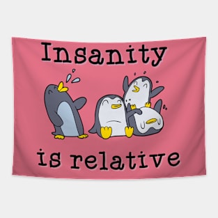 Insanity is relative Tapestry