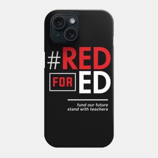 Red for Ed Shirt for Teachers, #RedForEd Phone Case