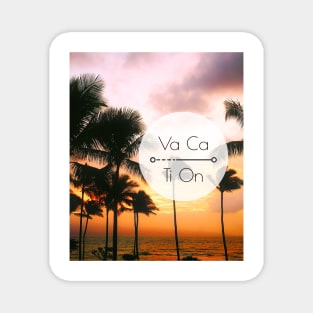 Need Vacation Treat? | VACATION!!! 05-2 Magnet