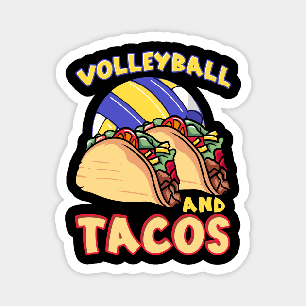 Volleyball And Tacos Magnet by dilger