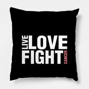 'Live. Love. Fight Cancer' Cancer Awareness Shirt Pillow