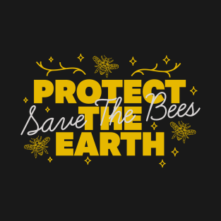 Protect The Earth, Save The Bees T-Shirt