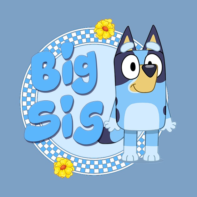 Bluey Big Sis 1 by Kitty's Sassy Shirts 