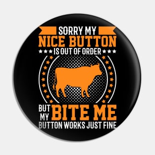Sorry My Nice Button Is Out Of Order But My Bite Me Button Work Just Fine. Pin