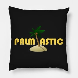 PALMTASTIC - Palm Trees are fantastic Pillow