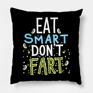 Eat Smart Dont Fart Pillow