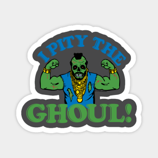 PITY THE GHOUL Magnet