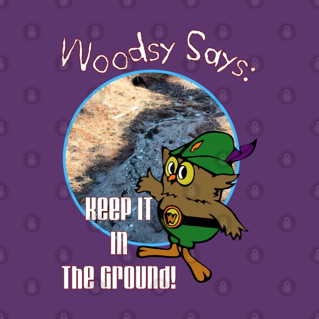 Woodsy says Keep it in the Ground by CharJens