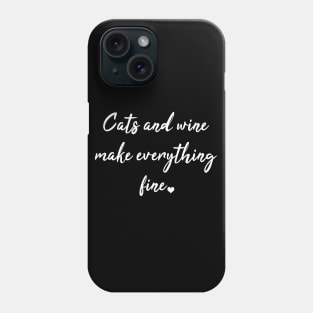 Cats and wine make everything fine Phone Case