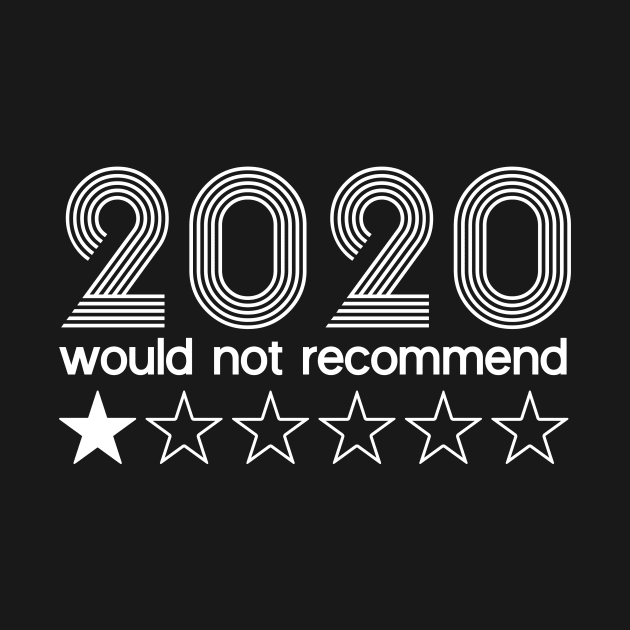 2020 Very Bad Would Not Recommend 1 Star Rating  | 2020 Very Bad | Day Drinking Because 2020 sucks |  Quarantine Funny shirt by johnii1422