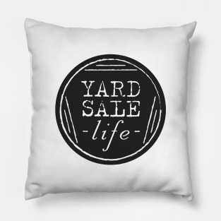 Yard Sale Life Pillow